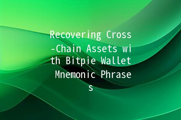 Recovering Cross-Chain Assets with Bitpie Wallet Mnemonic Phrases 🔑💰