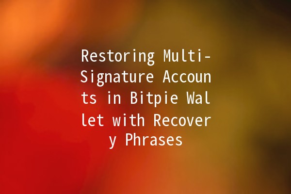 Restoring Multi-Signature Accounts in Bitpie Wallet with Recovery Phrases 🔑✨