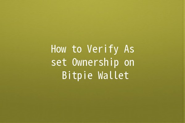 How to Verify Asset Ownership on Bitpie Wallet 🔑💰