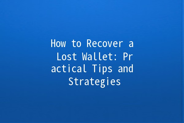 How to Recover a Lost Wallet: Practical Tips and Strategies 👜💼