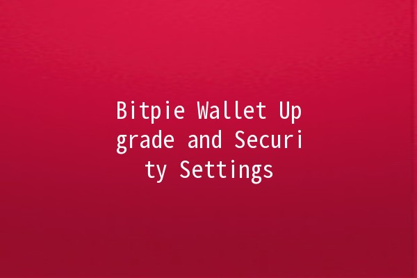 Bitpie Wallet Upgrade and Security Settings 🌟🔒