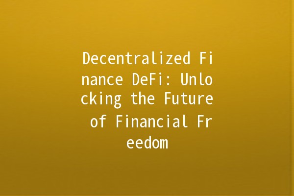 Decentralized Finance DeFi: Unlocking the Future of Financial Freedom 🚀💰 Decentralized Finance DeFi: Unlocking the Future of Financial Freedom 🚀💰