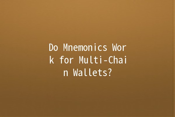 Do Mnemonics Work for Multi-Chain Wallets? 🪙🔑
