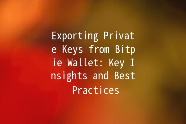 Exporting Private Keys from Bitpie Wallet: Key Insights and Best Practices 🔑💰