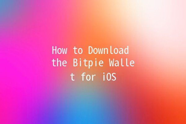 How to Download the Bitpie Wallet for iOS 📲🪙