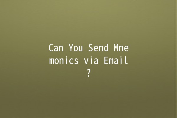 Can You Send Mnemonics via Email? 🤔📧