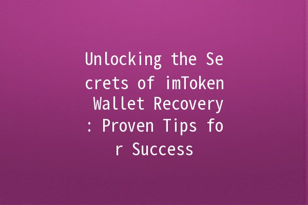 🪙 Unlocking the Secrets of imToken Wallet Recovery: Proven Tips for Success