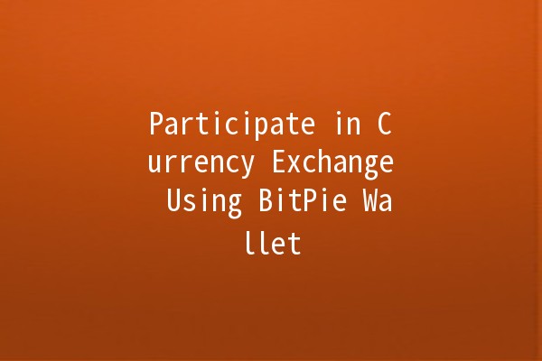 Participate in Currency Exchange Using BitPie Wallet 💰🔄