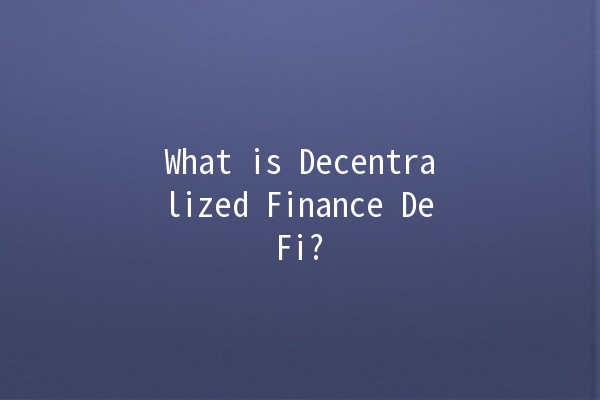 What is Decentralized Finance DeFi? 🚀💰