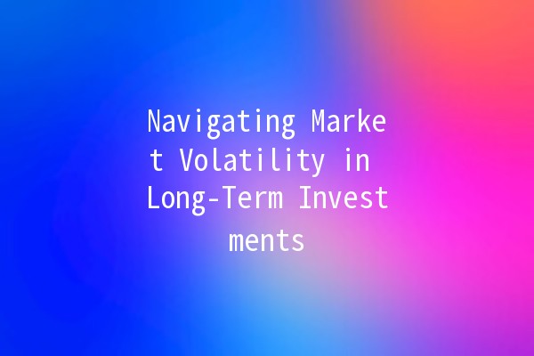 Navigating Market Volatility in Long-Term Investments 📈💼