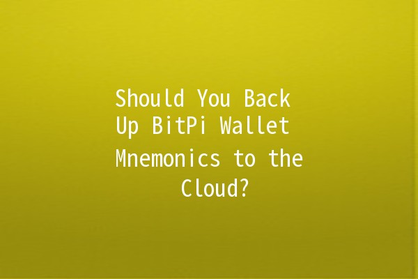 Should You Back Up BitPi Wallet Mnemonics to the Cloud? 🤔💾