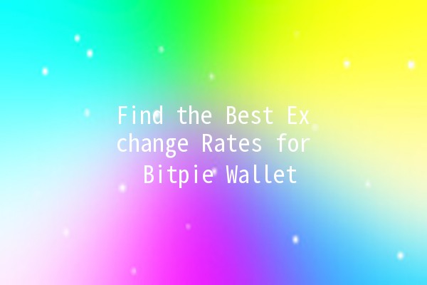 Find the Best Exchange Rates for Bitpie Wallet 💰✨