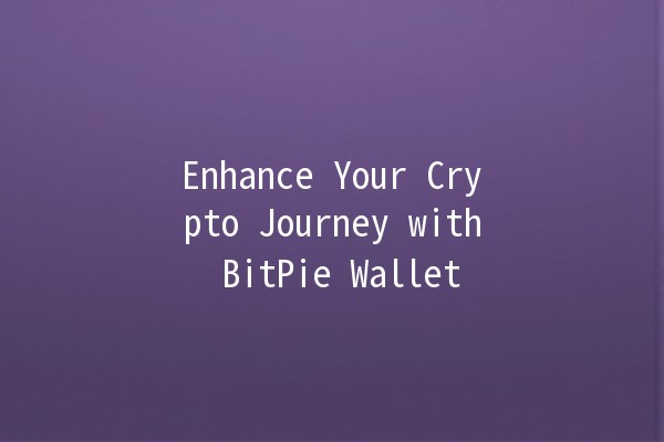 Enhance Your Crypto Journey with BitPie Wallet 🚀💰