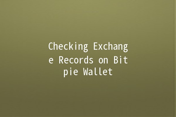 Checking Exchange Records on Bitpie Wallet 💰📈